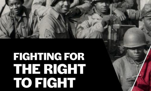 Fighting for the Right to Fight: African American Experiences in World War II